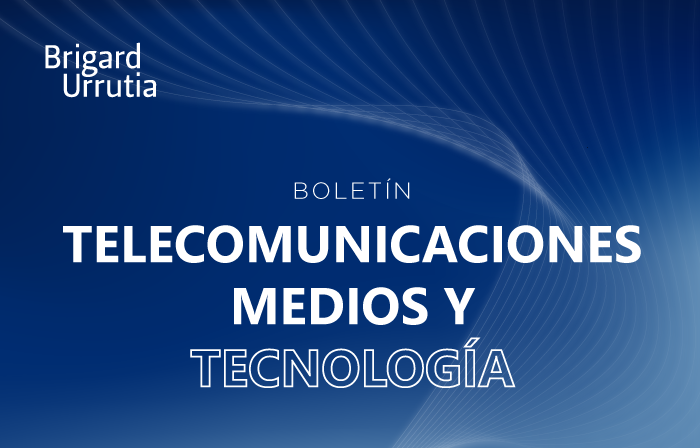 Boletín Telecomunicaciones, Medios y Tecnología | 09 de mayo 2025